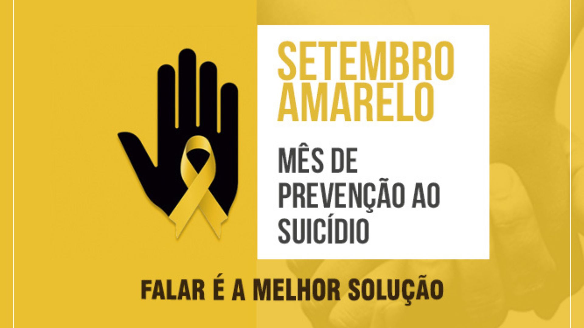 Campanha Setembro Amarelo 2024: Seja a Mão que Ajuda a Salvar Vidas